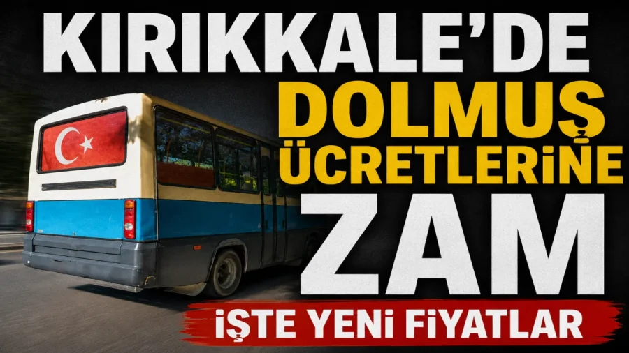 Kırıkkale'de Dolmuş Ücretleri Arttı: Yeni Tarife Belli Oldu