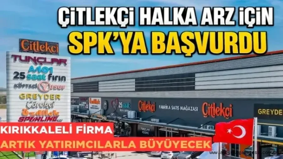 Çitlekçi'den Halka Arz Adımı