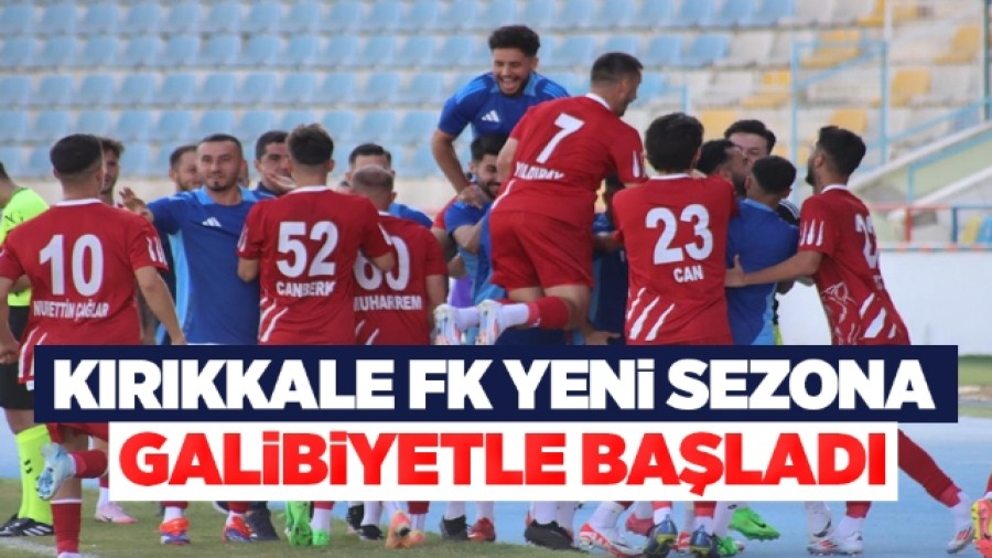 Kırıkkale FK Sezona Galibiyetle Başladı