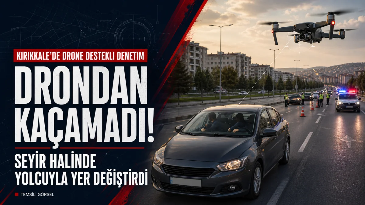 Kırıkkale’de dronlu denetimden kaçış girişimi kameraya takıldı