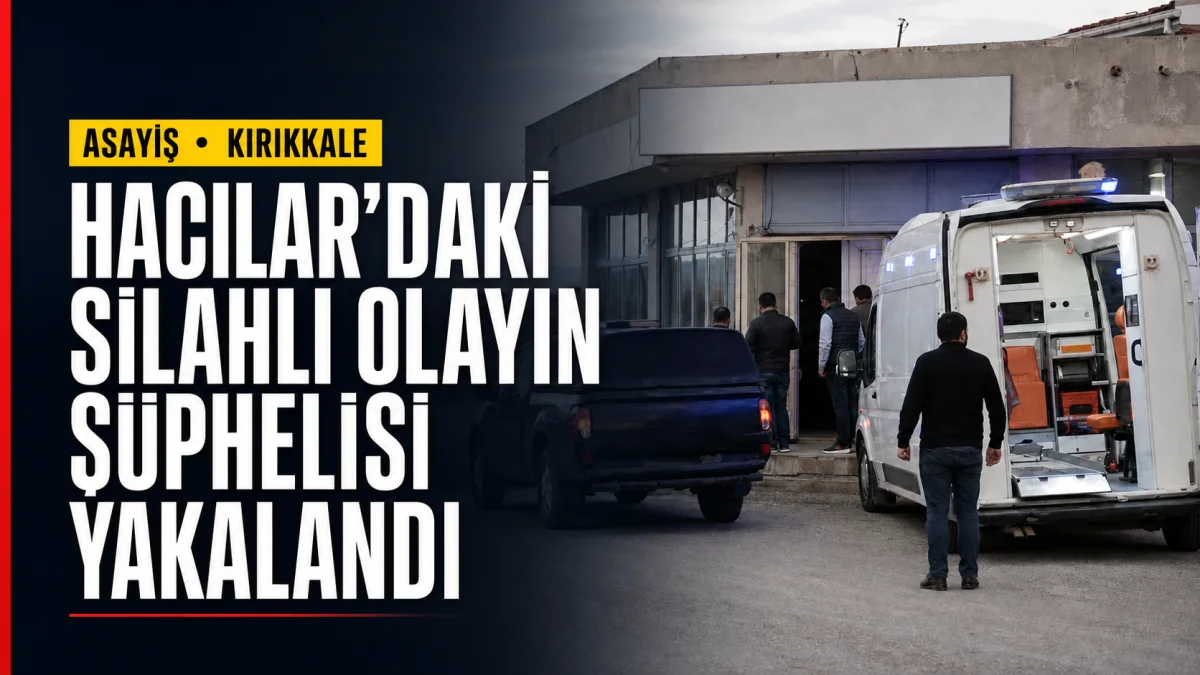 Hacılar'daki Silahlı Olayın Şüphelisi Yakalandı