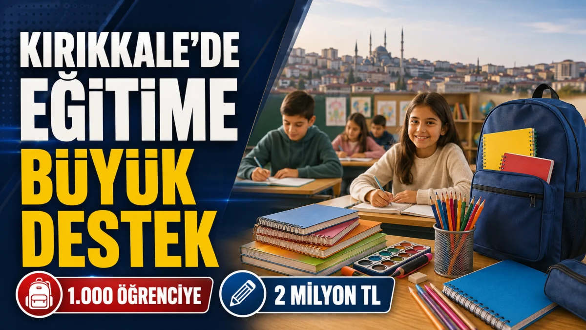 Kırıkkale Belediyesi’nden 1.000 Öğrenciye 2 Milyon TL’lik Eğitim Desteği