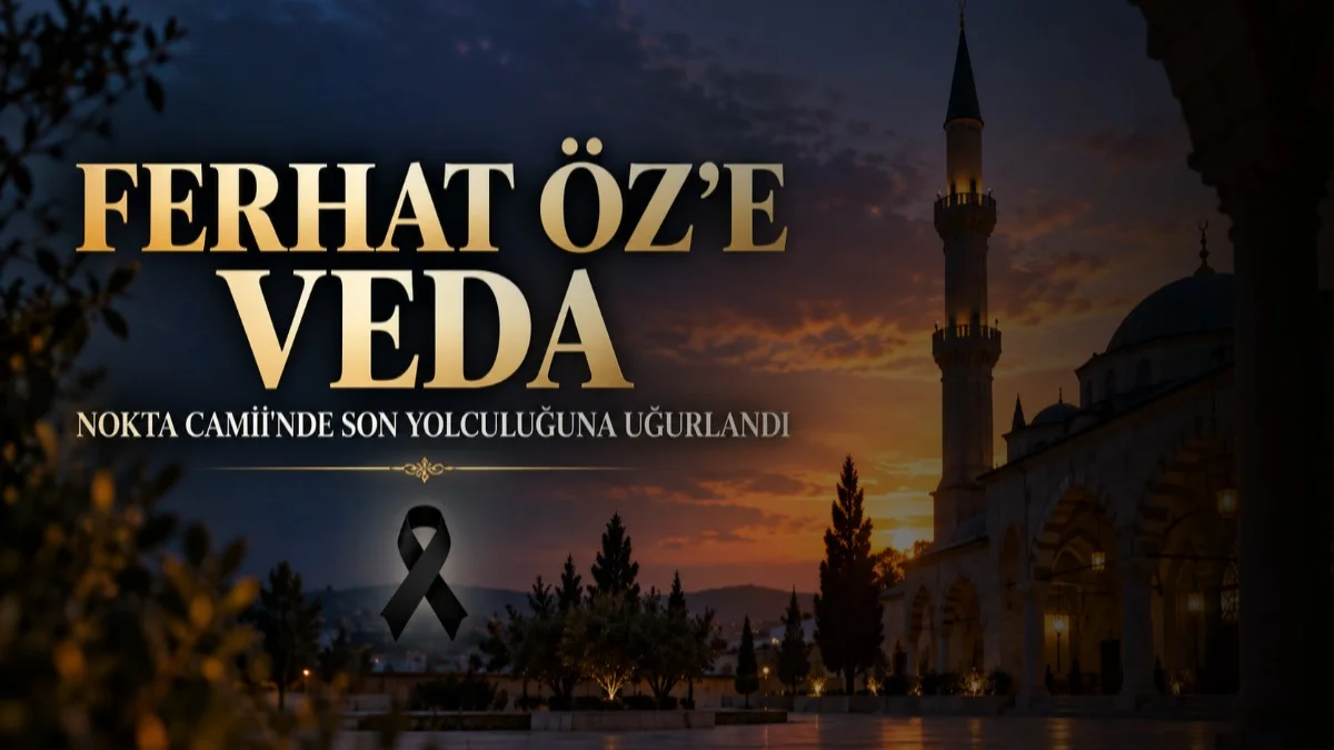 Ferhat Öz Kırıkkale’de son yolculuğuna uğurlandı