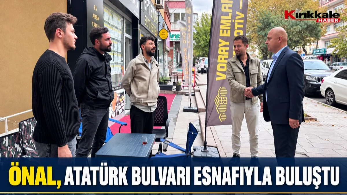 Başkan Önal Atatürk Bulvarı esnafıyla buluştu