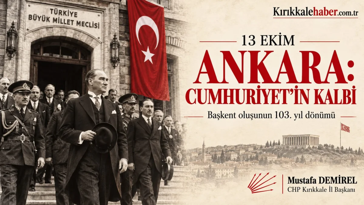 CHP İl Başkanı Demirel: “Ankara, Cumhuriyetimizin Sarsılmaz Simgesidir”